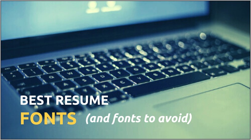 Best Fonts Used For Technical Resumes
