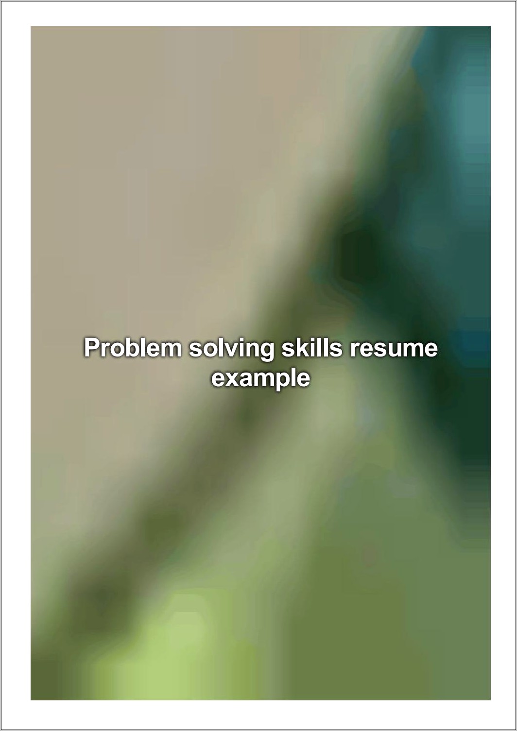 Describe Problem Solving Skills Resume