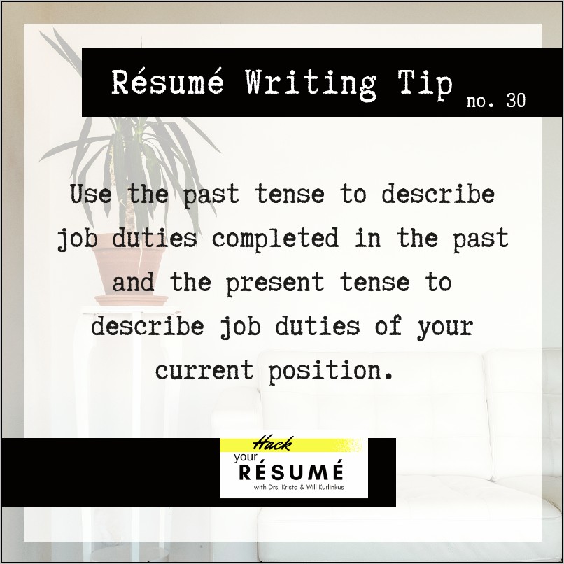 Resume Use Past Tense For Current Job