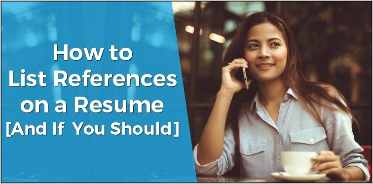 Should You Put A Reference On Your Resume