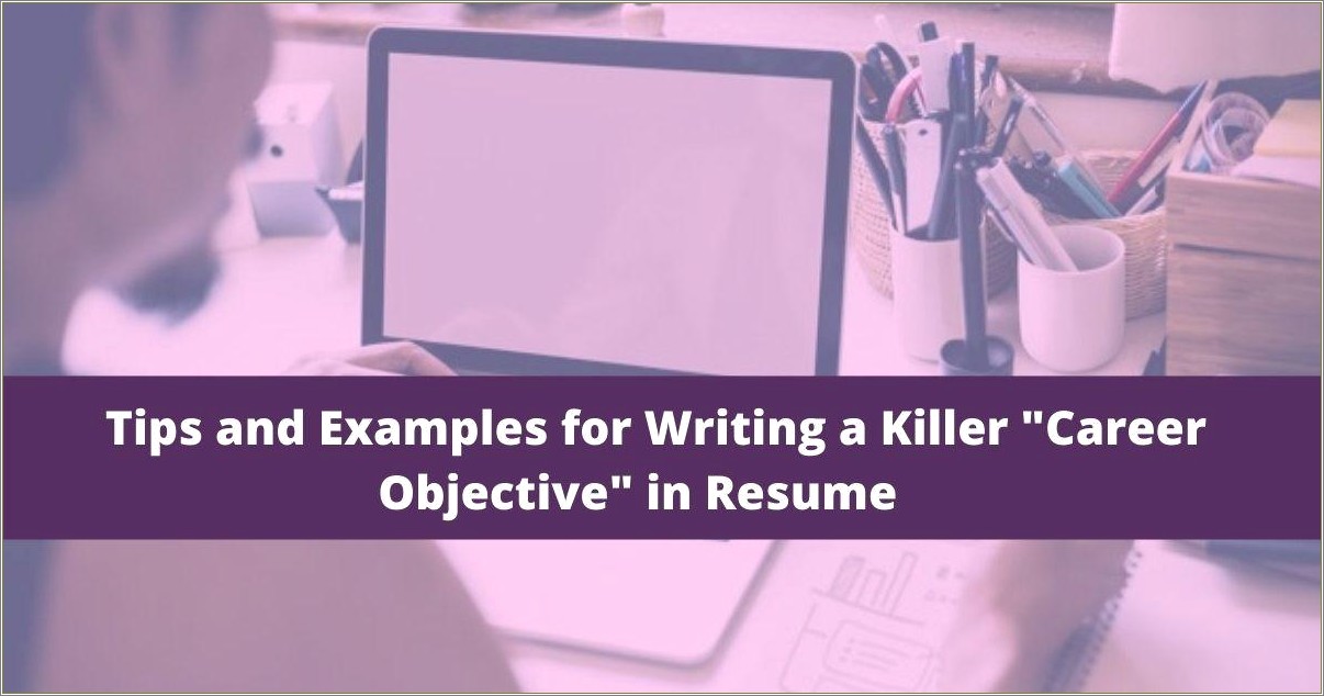 Writing A Career Objective For Resume