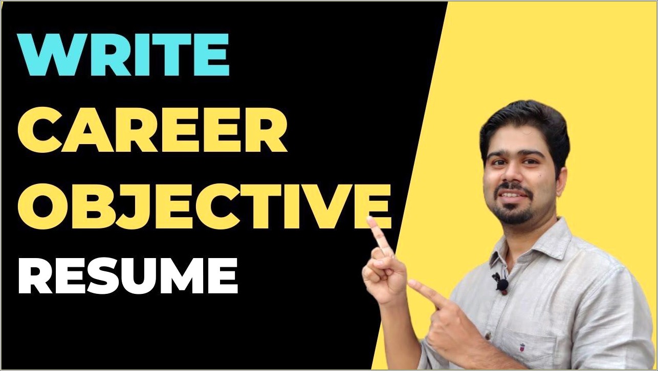 Writing A Career Objective On A Resume