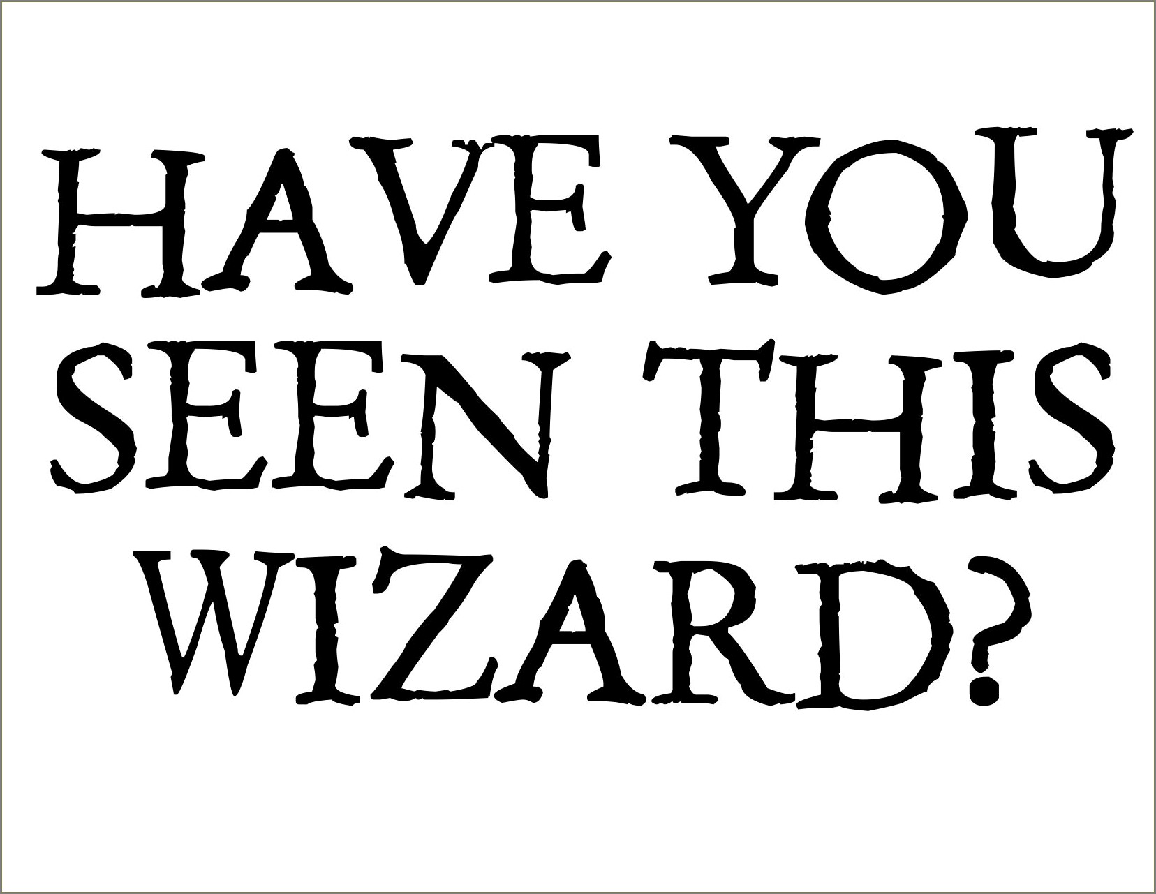 Have You Seen This Wizard Free Template