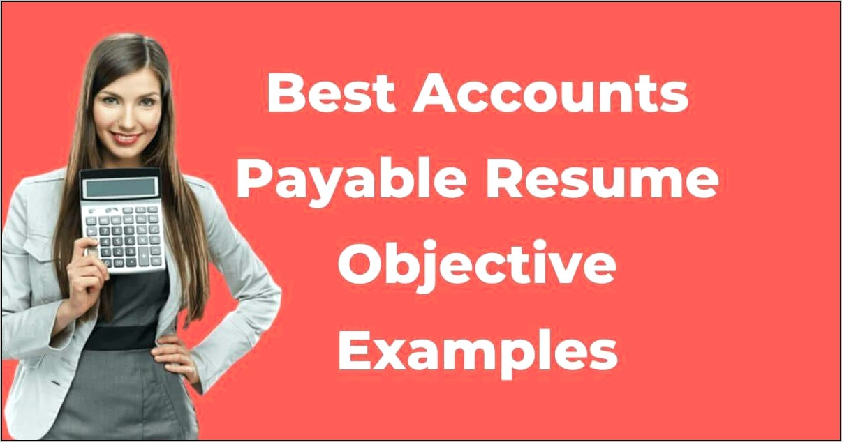 Accounts Payable Sample Resume Objective